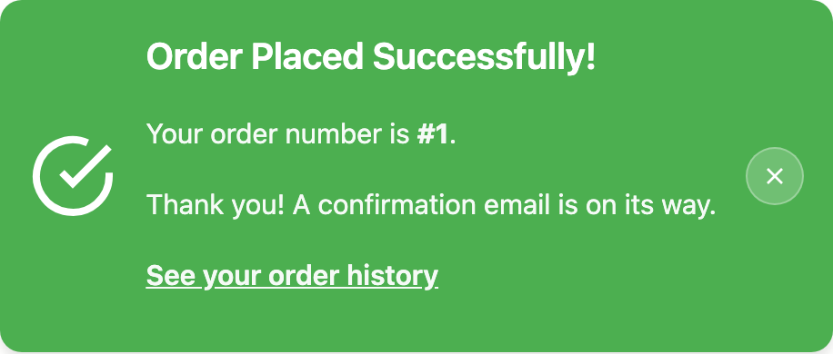 The order confirmation message: a green banner reading 'Order Placed Successfully!' with your order number and a link to your order history.
